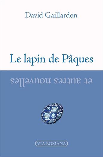 Couverture du livre « Le lapin de Pâques » de David Gaillardon aux éditions Via Romana