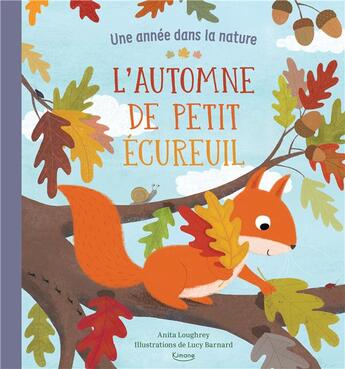 Couverture du livre « L'automne de petit écureuil » de Lucy Barnard et Anita Loughrey aux éditions Kimane