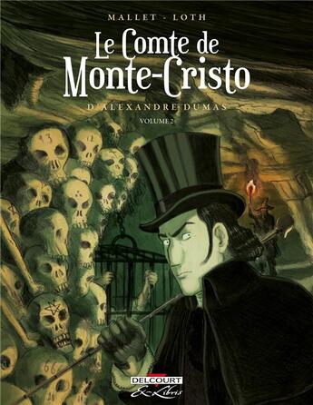 Couverture du livre « Le Comte de Monte-Cristo d'Alexandre Dumas Tome 2 » de Patrick Mallet et Bruno Loth aux éditions Delcourt