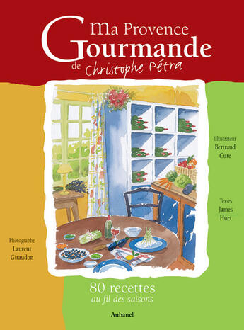 Couverture du livre « Ma provence gourmande » de Christophe Petra aux éditions La Martiniere