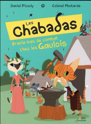 Couverture du livre « Les Chabadas t.9 ; branle-bas de combat chez les Gaulois » de Colonel Moutarde et Daniel Picouly aux éditions Belin Education