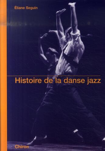 Couverture du livre « Histoire de la danse jazz » de Seguin aux éditions Chiron