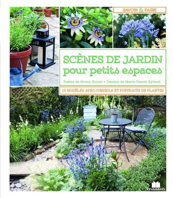 Couverture du livre « Scènes de jardin pour petits espaces ; 15 modèles avec conseils et portraits de plantes » de Bruno Nunez et Marie-Claude Eyraud aux éditions Massin