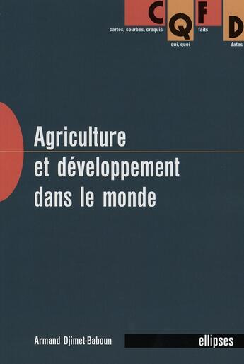 Couverture du livre « Agriculture et développement dans le monde » de Armand Djimet-Baboun aux éditions Ellipses
