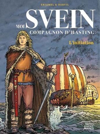 Couverture du livre « Svein, compagnon d'Hasting : L'initiation » de Eriamel et Darvil aux éditions Ouest France