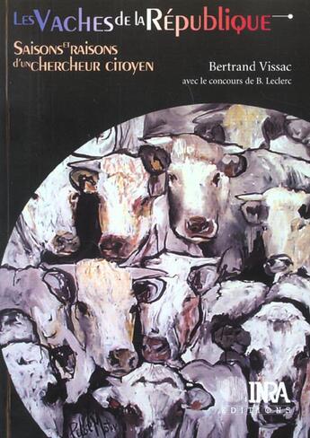 Couverture du livre « Les vaches de la république ; saisons et raisons d'un chercheur citoyen » de Bertrand Vissac aux éditions Quae