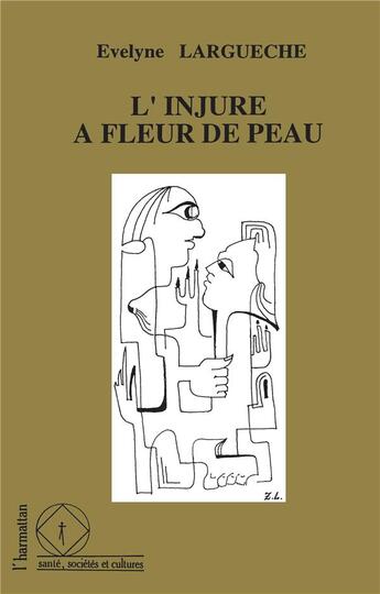 Couverture du livre « L'injure à fleur de peau » de Evelyne Largueche aux éditions L'harmattan