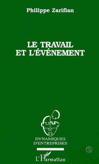 Couverture du livre « Le travail et l'evenement » de Philippe Zarifian aux éditions L'harmattan
