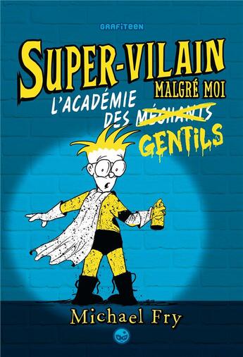 Couverture du livre « Super-Vilain malgré moi Tome 2 » de Michael Fry aux éditions Milan