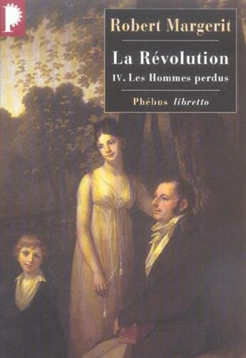 Couverture du livre « La Révolution Tome 4 ; les hommes perdus » de Robert Margerit aux éditions Libretto