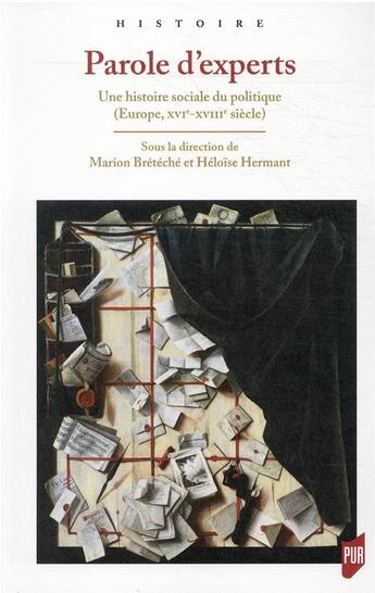 Couverture du livre « Parole d'experts : une histoire sociale du politique (Europe, XVIe-XVIIIe siècle) » de Marion Breteche et Heloise Hermant aux éditions Pu De Rennes