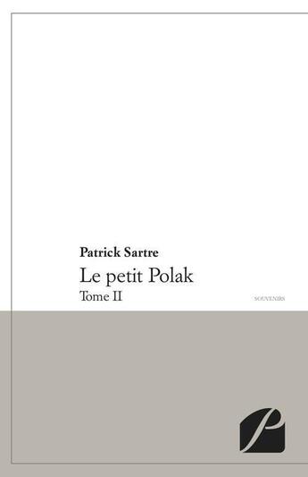 Couverture du livre « Le petit polak Tome 2 » de Patrick Sartre aux éditions Editions Du Panthéon