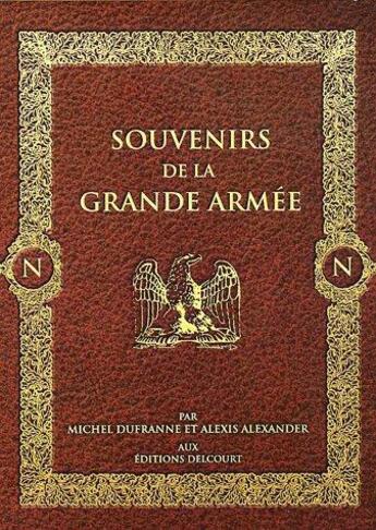 Couverture du livre « Souvenirs de la grande armée ; COFFRET T.1 A T.4 » de Michel Dufranne et Alexis Alexander et Jean-Paul Fernandez aux éditions Delcourt