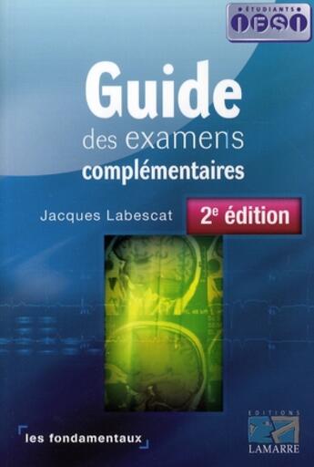 Couverture du livre « Guide des examens complementaires 2 ed » de Labescat aux éditions Lamarre