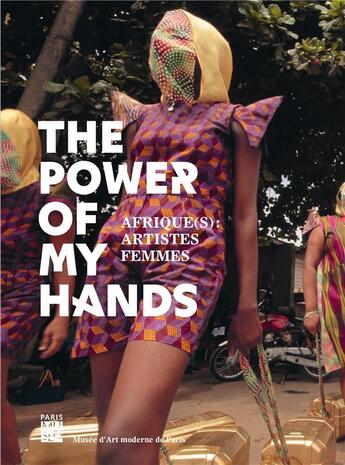 Couverture du livre « The power of my hands ; Africa » de Colectif aux éditions Paris-musees