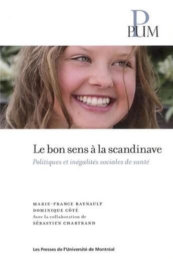 Couverture du livre « Bon sens a la scandinave (le) - les inegalites sociales de sante » de Cote/Raynault aux éditions Pu De Montreal