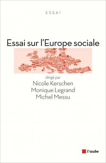Couverture du livre « Essai sur l'Europe sociale » de Nicole Kerschen aux éditions Editions De L'aube