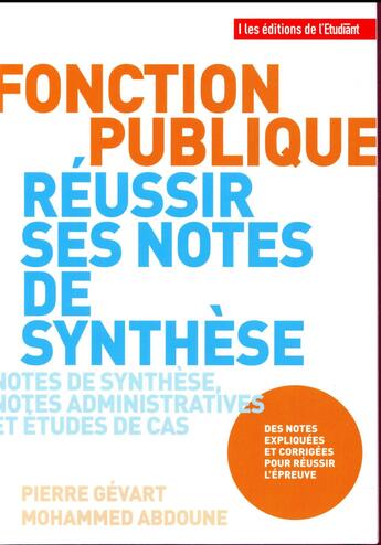 Couverture du livre « Fonction publique ; réussir ses notes de synthèse » de Pierre Gevard et Mohammed Abdoune aux éditions L'etudiant