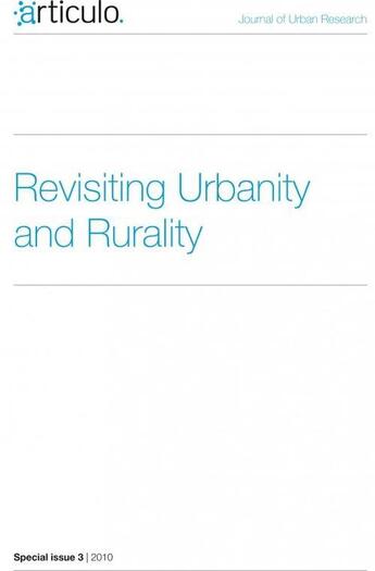 Couverture du livre « REVUE ARTICULO T.SPE 3 ; revisiting urbanity and rurality » de Revue Articulo aux éditions Articulo