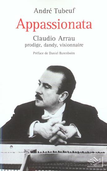 Couverture du livre « Appassionata claudio arrau, prodige, dandy, visionnaire » de Tubeuf/Barenboim aux éditions Nil