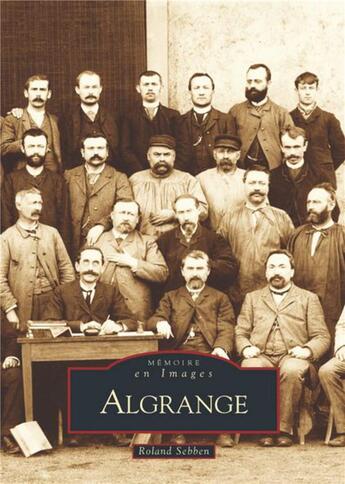 Couverture du livre « Algrange » de Roland Sebben aux éditions Editions Sutton