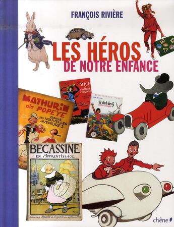 Couverture du livre « Les héros de notre enfance » de Riviere-F aux éditions Chene