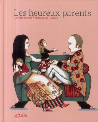 Couverture du livre « Les heureux parents » de Emmanuelle Houdart et Laetitia Bourget aux éditions Thierry Magnier