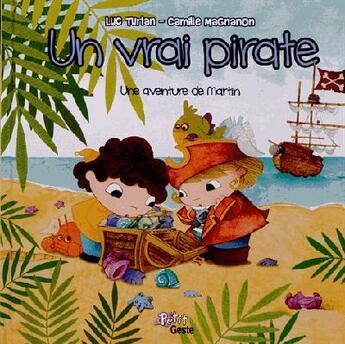 Couverture du livre « Un vrai pirate » de Camille Magnanon et Luc Turlan aux éditions Geste