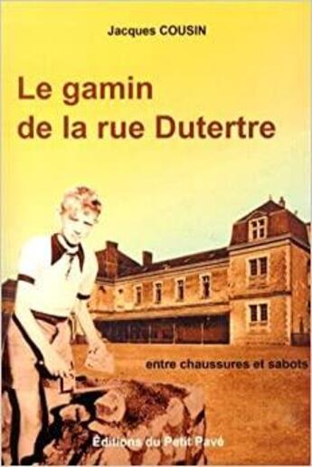 Couverture du livre « Le gamin de la rue Dutertre » de Jacques Cousin aux éditions Petit Pave