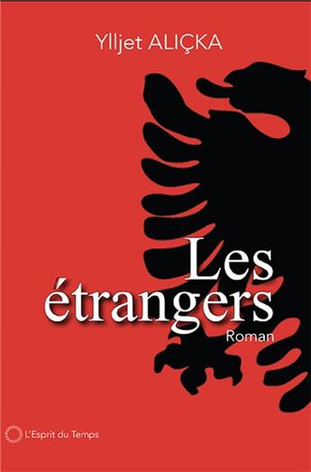 Couverture du livre « Les étrangers » de Ylljet Alicka aux éditions L'esprit Du Temps