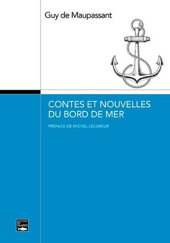 Couverture du livre « Contes et nouvelles du bord de mer » de Guy de Maupassant aux éditions Des Falaises