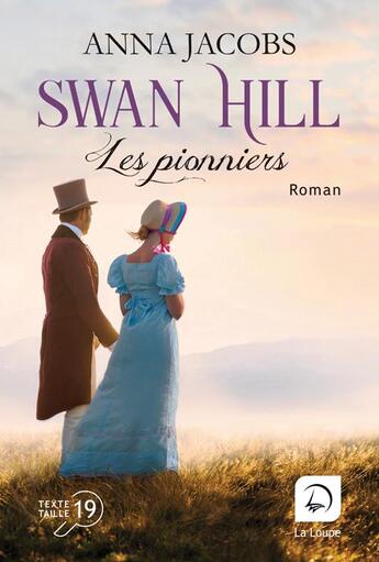 Couverture du livre « Swan Hill, les pionniers Tome 2 » de Anna Jacobs aux éditions Editions De La Loupe