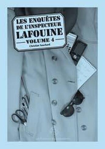 Couverture du livre « Les Enquetes De L'Inspecteur Lafouine Volume Iv, Cycle 3 » de Christian Souchard aux éditions Buissonnieres