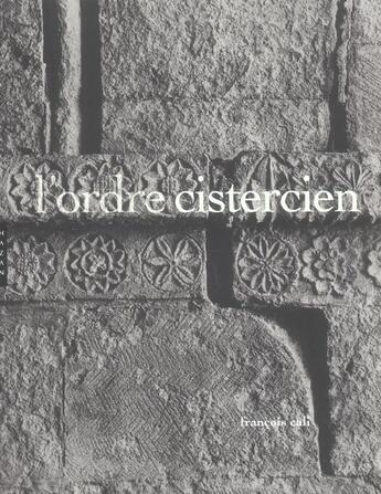 Couverture du livre « L'ordre cistercien » de Francois Cali aux éditions Hazan