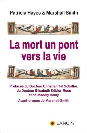 Couverture du livre « La mort, un pont vers la vie » de Patricia Hayes aux éditions Lanore