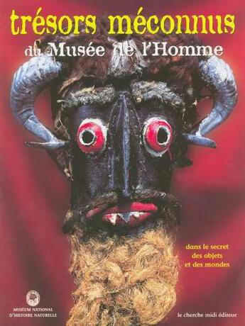 Couverture du livre « Tresors meconnus du musee de l'homme dans le secret des objets et des mondes » de Di Chiara/Collectif aux éditions Cherche Midi