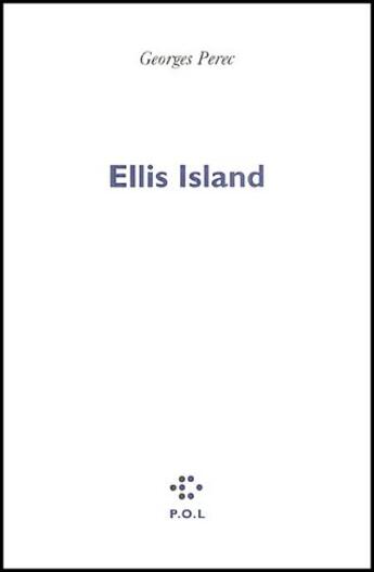 Couverture du livre « Ellis island » de Georges Perec aux éditions P.o.l