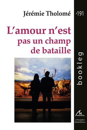 Couverture du livre « L'amour n'est pas un champ de bataille » de Jeremie Tholome aux éditions Maelstrom