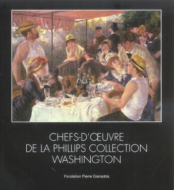 Couverture du livre « Chefs d'oeuvre de la phillips collection / relie - 55 oeuvres de washington expo 2004 » de  aux éditions Gianadda
