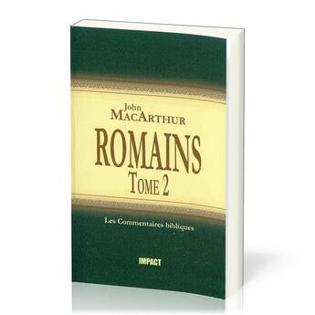 Couverture du livre « Romains : Tome 2 (ch.9-16) - Commentaires bibliques » de John F. Macarthur aux éditions Publications Chretiennes