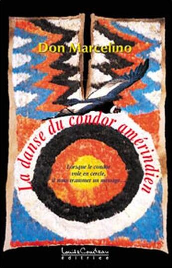 Couverture du livre « La danse du condor amérindien » de Don Marcelino aux éditions Louise Courteau