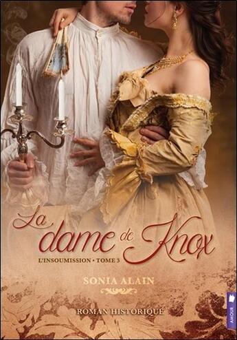 Couverture du livre « La dame de Knox t.3 ; l'insoumission » de Sonia Alain aux éditions Pochette Inc