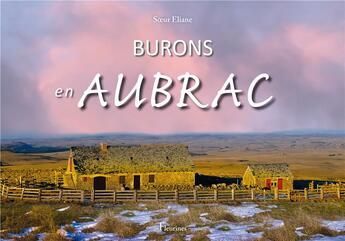 Couverture du livre « Burons en Aubrac » de Soeur Eliane aux éditions Fleurines