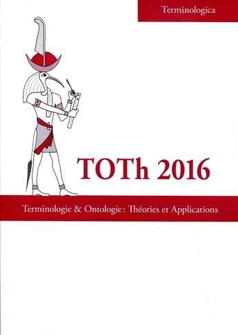 Couverture du livre « Toth 2016. terminologie & ontologie?: theories et applications » de Roche Christophe aux éditions Universite De Savoie