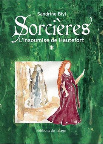 Couverture du livre « Sorcieres l'insoumise de hautefort » de Sandrine Biyi aux éditions Editions Du Halage