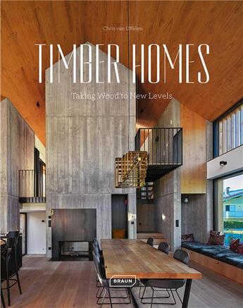 Couverture du livre « Timber homes - taking wood to new levels » de Chris Van Uffelen aux éditions Braun