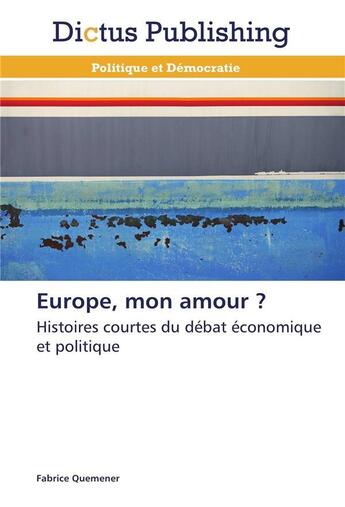 Couverture du livre « Europe, mon amour ? » de Quemener-F aux éditions Dictus