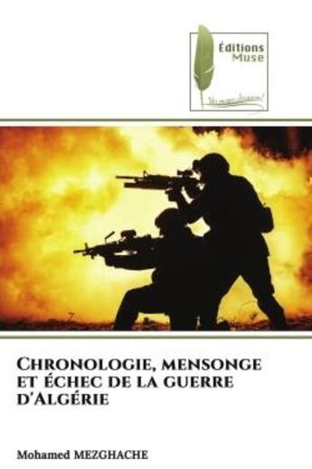 Couverture du livre « Chronologie, mensonge et echec de la guerre d'algerie » de Mezghache Mohamed aux éditions Muse