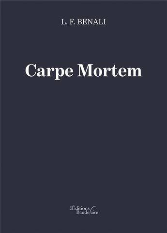 Couverture du livre « Carpe mortem » de L. F. Benali aux éditions Baudelaire