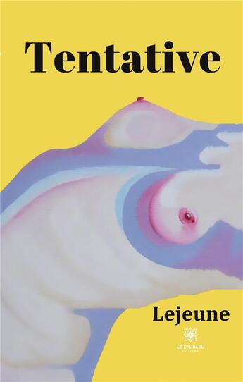 Couverture du livre « Tentative » de Lejeune aux éditions Le Lys Bleu